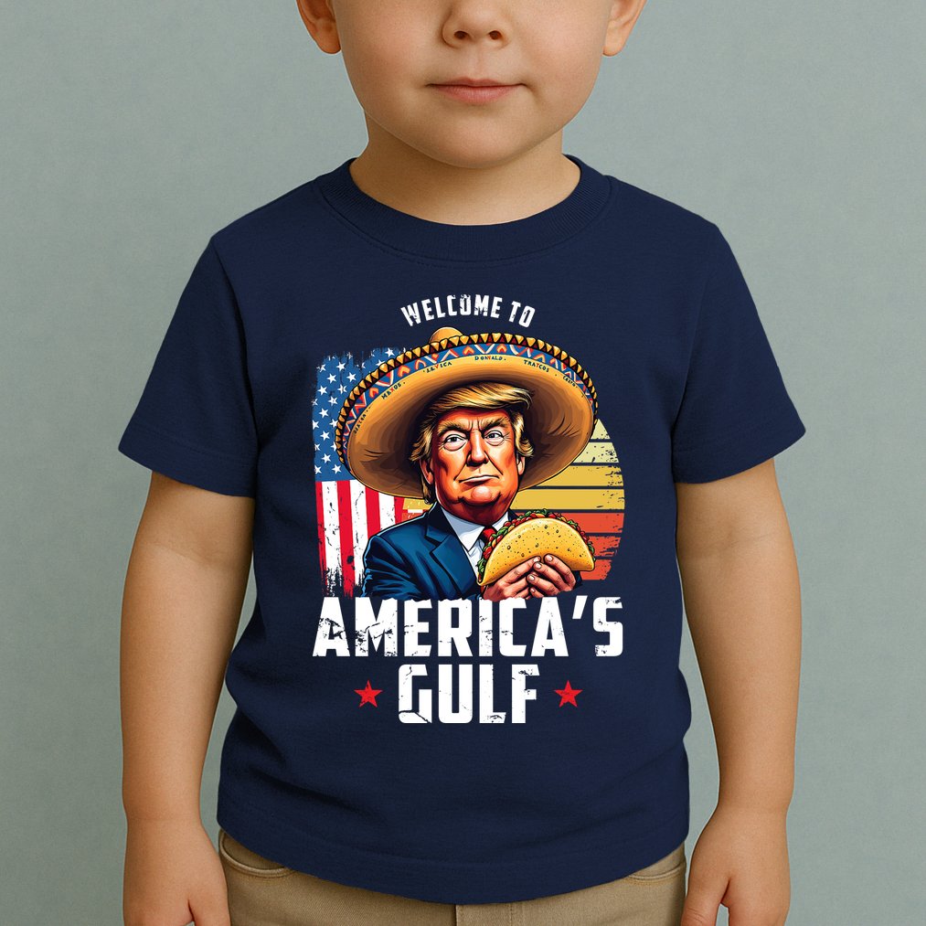 Welcome To Americas Gulf Funny Donald Trump Toddler T-Shirt