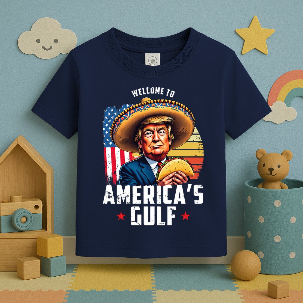 Welcome To Americas Gulf Funny Donald Trump Toddler T-Shirt