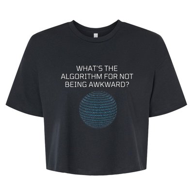 Whats The Algorithm For Not Being Awkward Humor Ai Code Bella+Canvas Jersey Crop Tee