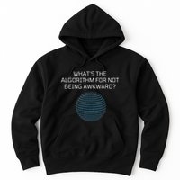 Whats The Algorithm For Not Being Awkward Humor Ai Code Hoodie