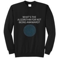 Whats The Algorithm For Not Being Awkward Humor Ai Code Sweatshirt