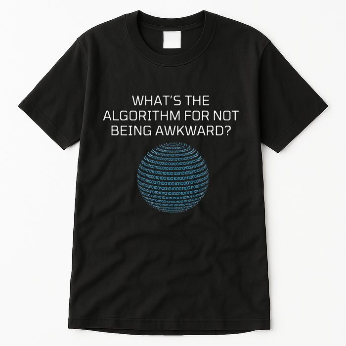 Whats The Algorithm For Not Being Awkward Humor Ai Code Tall T-Shirt