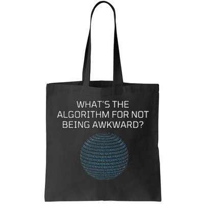 Whats The Algorithm For Not Being Awkward Humor Ai Code Tote Bag