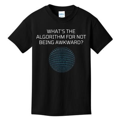 Whats The Algorithm For Not Being Awkward Humor Ai Code Kids T-Shirt