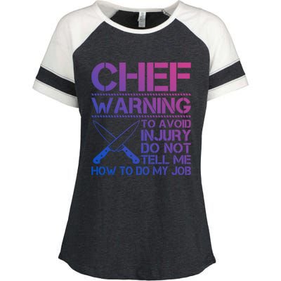 Warning To Avoid Injury Dont Tell Me How To Do My Job Chef Gift Enza Ladies Jersey Colorblock Tee