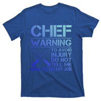 Warning To Avoid Injury Funny Chef Cool Gift T-Shirt