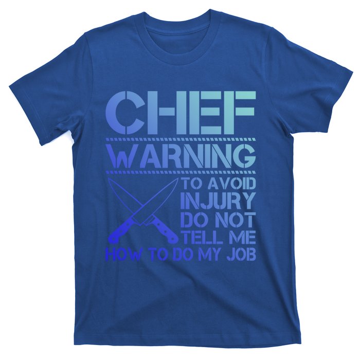 Warning To Avoid Injury Funny Chef Cool Gift T-Shirt