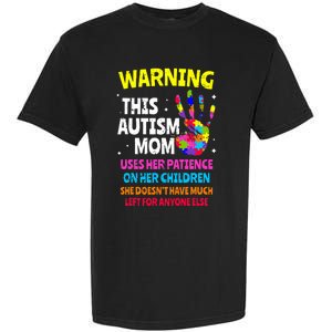 Warning This Autism Mom Patience Awareness Garment-Dyed Heavyweight T-Shirt