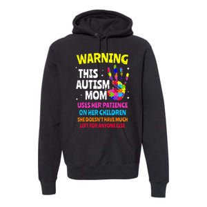 Warning This Autism Mom Patience Awareness Premium Hoodie