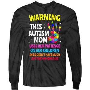 Warning This Autism Mom Patience Awareness Tie-Dye Long Sleeve Shirt