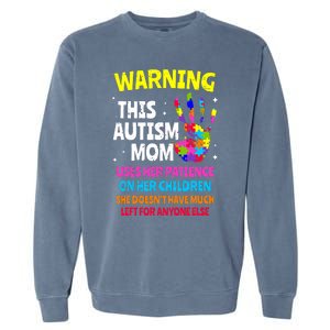 Warning This Autism Mom Patience Awareness Garment-Dyed Sweatshirt