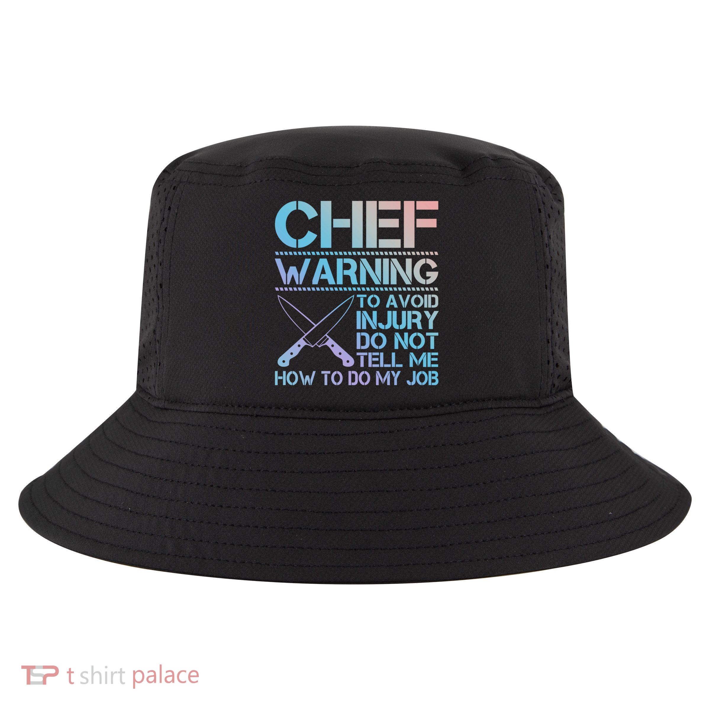 Warning To Avoid Injury Funny Chef Cool Gift Cool Comfort Performance Bucket Hat