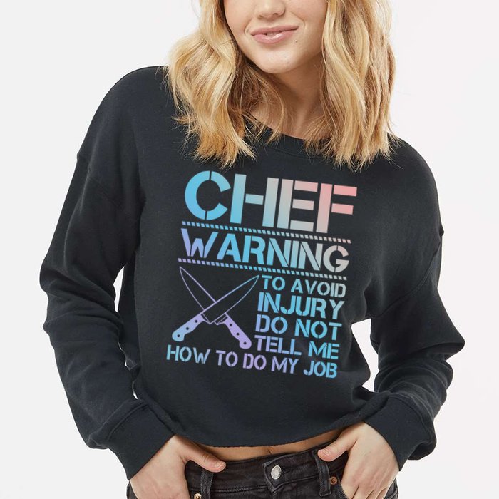 Warning To Avoid Injury Funny Chef Cool Gift Cropped Pullover Crew