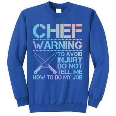 Warning To Avoid Injury Funny Chef Cool Gift Sweatshirt