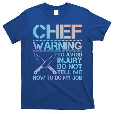 Warning To Avoid Injury Funny Chef Cool Gift T-Shirt