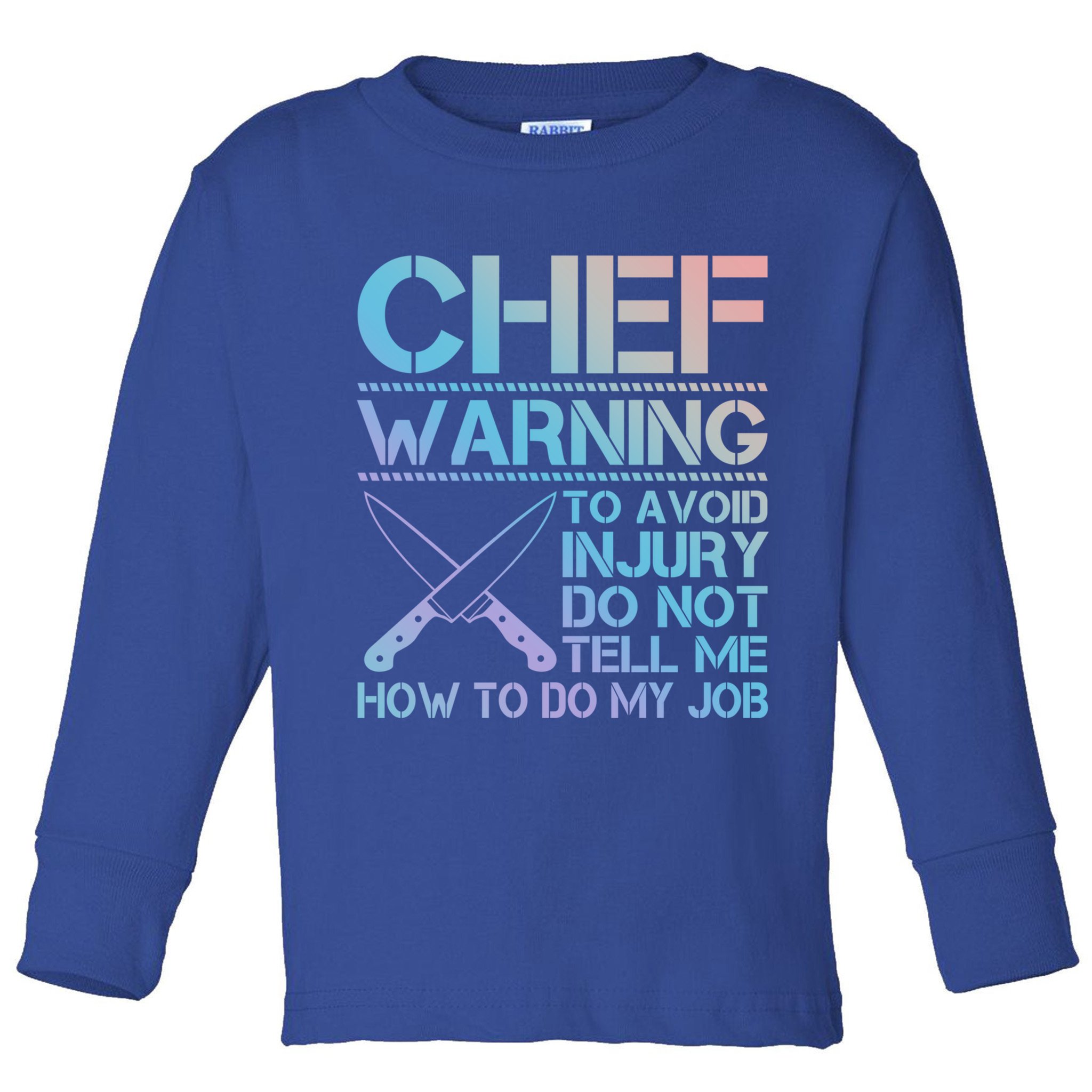 Warning To Avoid Injury Funny Chef Cool Gift Toddler Long Sleeve Shirt