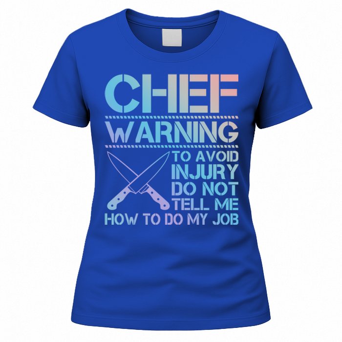 Warning To Avoid Injury Funny Chef Cool Gift Women's T-Shirt