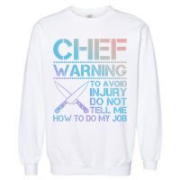Warning To Avoid Injury Funny Chef Cool Gift Garment-Dyed Sweatshirt