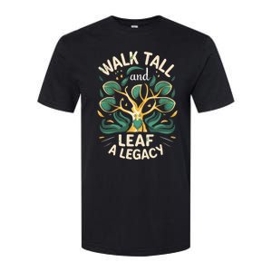 Walk Tall And Leaf A Legacy Tree Ent Fantasy Softstyle CVC T-Shirt