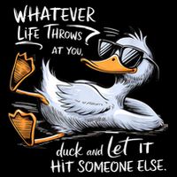 Whatever Throws At You Duck And Let It Hit Someone Else Drawstring Bag