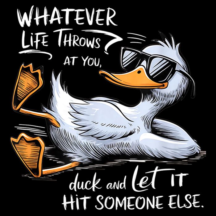 Whatever Throws At You Duck And Let It Hit Someone Else Drawstring Bag