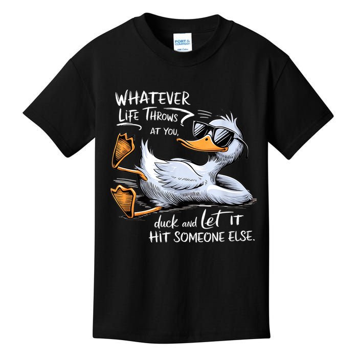 Whatever Throws At You Duck And Let It Hit Someone Else Kids T-Shirt