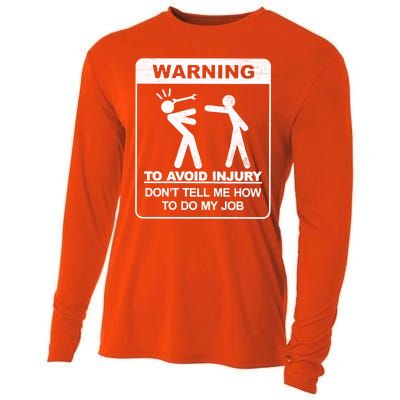 Warning To Avoid Injury Don't Tell Me How To Do My Job Cooling Performance Long Sleeve Crew