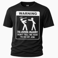 Warning To Avoid Injury Don't Tell Me How To Do My Job Performance Shirt