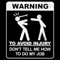 Warning To Avoid Injury Don't Tell Me How To Do My Job Impact Tech Backpack