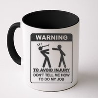 Warning To Avoid Injury Don't Tell Me How To Do My Job Mug