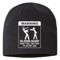 Warning To Avoid Injury Don't Tell Me How To Do My Job Sustainable Beanie