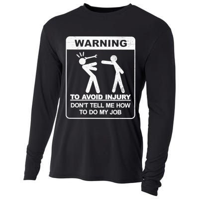 Warning To Avoid Injury Don't Tell Me How To Do My Job Cooling Performance Long Sleeve Crew