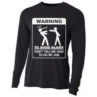 Warning To Avoid Injury Don't Tell Me How To Do My Job Cooling Performance Long Sleeve Crew