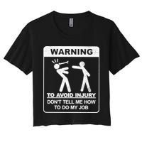 Warning To Avoid Injury Don't Tell Me How To Do My Job Crop Top