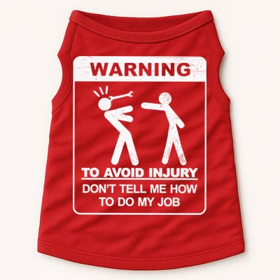 Warning To Avoid Injury Don't Tell Me How To Do My Job Doggie Tank