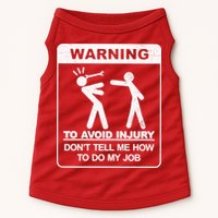 Warning To Avoid Injury Don't Tell Me How To Do My Job Doggie Tank