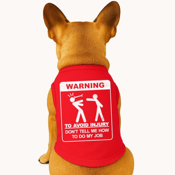 Warning To Avoid Injury Don't Tell Me How To Do My Job Doggie Tank