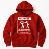 Warning To Avoid Injury Don't Tell Me How To Do My Job Hoodie