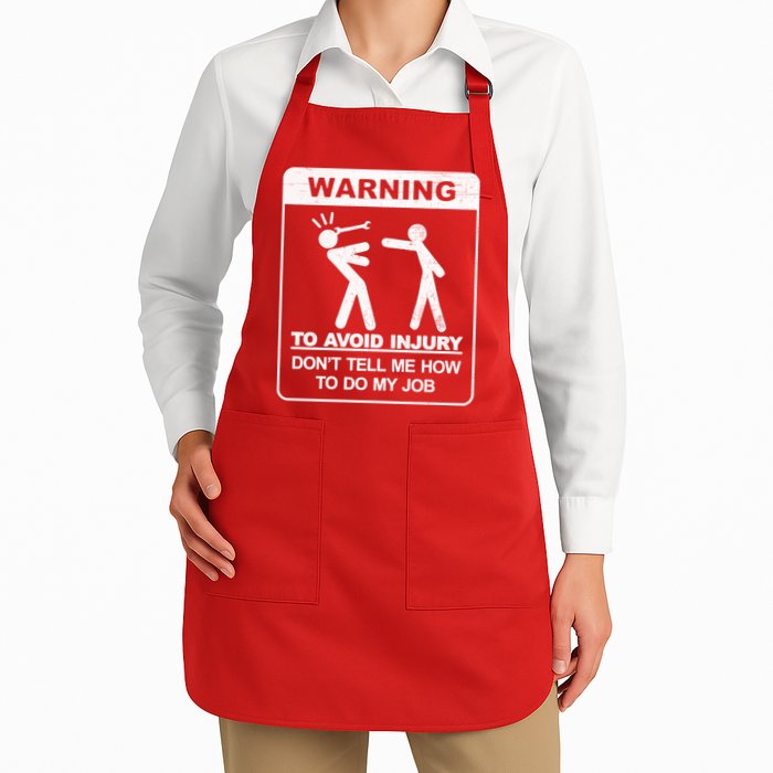 Warning To Avoid Injury Don't Tell Me How To Do My Job Apron