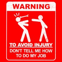 Warning To Avoid Injury Don't Tell Me How To Do My Job 16 in Basic Backpack