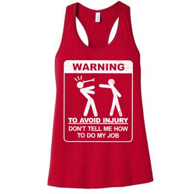 Warning To Avoid Injury Don't Tell Me How To Do My Job Womens Tank Top