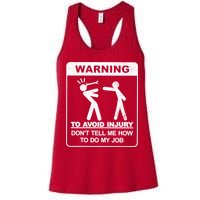 Warning To Avoid Injury Don't Tell Me How To Do My Job Womens Tank Top