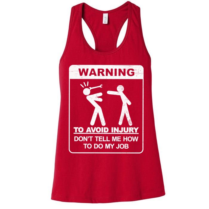 Warning To Avoid Injury Don't Tell Me How To Do My Job Womens Tank Top