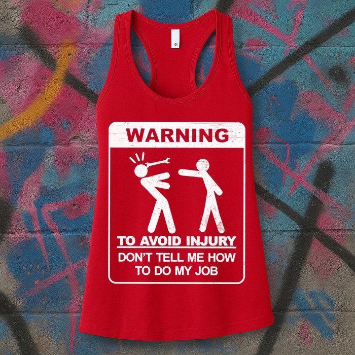 Warning To Avoid Injury Don't Tell Me How To Do My Job Womens Tank Top