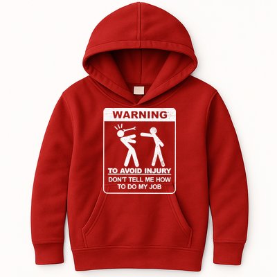Warning To Avoid Injury Don't Tell Me How To Do My Job Kids Hoodie
