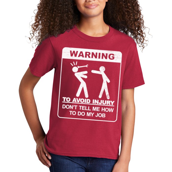 Warning To Avoid Injury Don't Tell Me How To Do My Job Kids T-Shirt