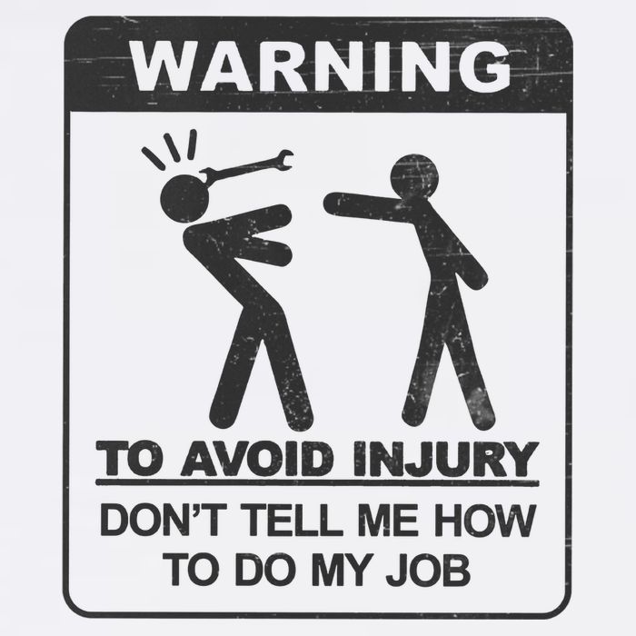 Warning To Avoid Injury Don't Tell Me How To Do My Job Garment-Dyed Sweatshirt