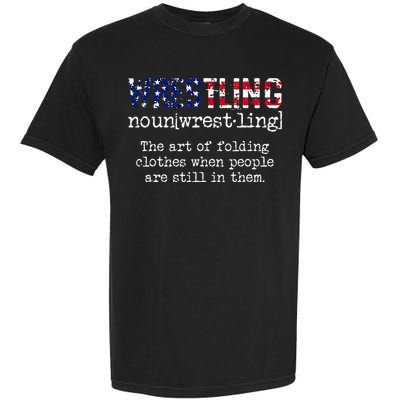 Wrestling The Art Of Folding Clothes With People Still Them Garment-Dyed Heavyweight T-Shirt