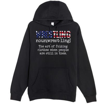 Wrestling The Art Of Folding Clothes With People Still Them Premium Pullover Hoodie