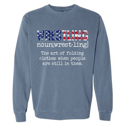 Wrestling The Art Of Folding Clothes With People Still Them Garment-Dyed Sweatshirt